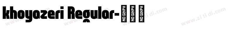 khoyazeri Regular字体转换